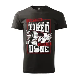 Pánské tričko I Don't Stop When Tired