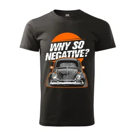 Pánské tričko Why so negative