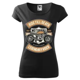 Dámské tričko Ride Till Death