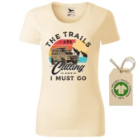 Dámské tričko The trails are calling - GOTS