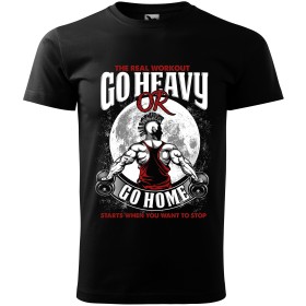 Pánské tričko Go heavy or go home 2