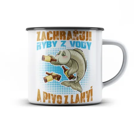 Plechový hrnek Zachraňuji ryby z vody a pivo z lahví 2