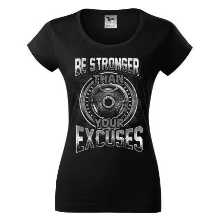Dámské tričko Be stronger than excuses