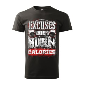 Pánské tričko Excuses dont burn calories