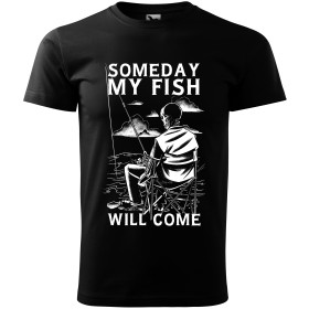 Pánské tričko pro rybáře Someday my fish will come