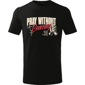 Tričko Pray Without Ceasing