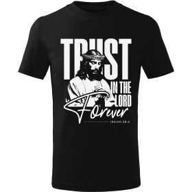 Tričko Trust in the Lord Forever