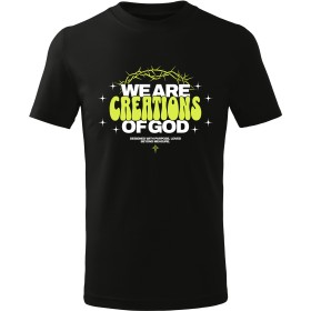 Tričko We Are Creations of God