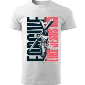 Tričko Forgive Like Jesus Did