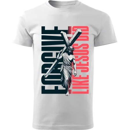 Tričko Forgive Like Jesus Did