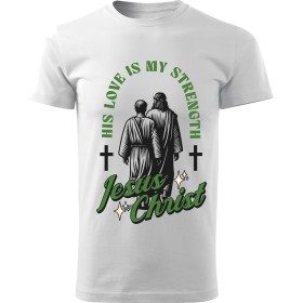 Tričko His Love Is My Strength