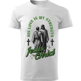 Tričko His Love Is My Strength