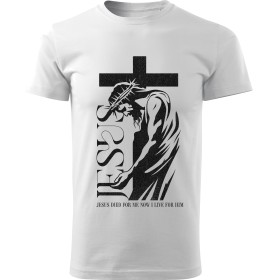 Tričko Jesus Died For Me – Now I Live For Him