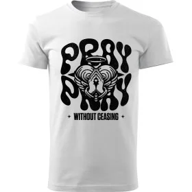 Tričko Pray Without Ceasing