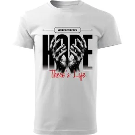 Tričko Where There’s Hope There’s Life