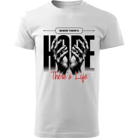 Tričko Where There’s Hope There’s Life