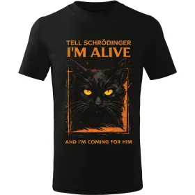 Pánské tričko Schrödingerova kočka – Tell Schrödinger I’m Alive