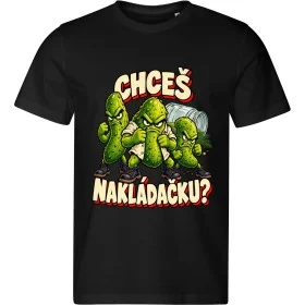 Pánské tričko Chceš nakládačku?