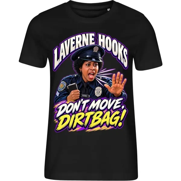 Dámské tričko Policejní akademie – Laverne Hooks – Don't Move, Dirtbag!
