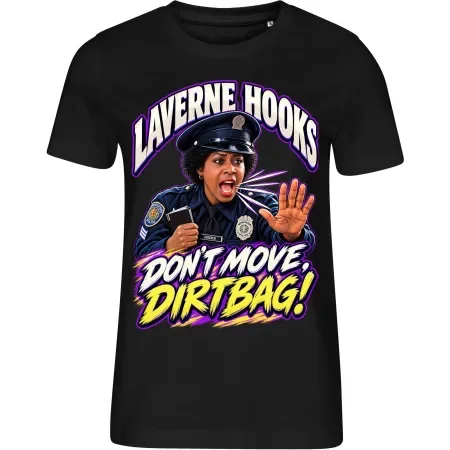 Dámské tričko Policejní akademie – Laverne Hooks – Don't Move, Dirtbag!