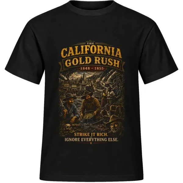 Unisex tričko JustATees – California Gold Rush – Strike It Rich – samostatné tričko