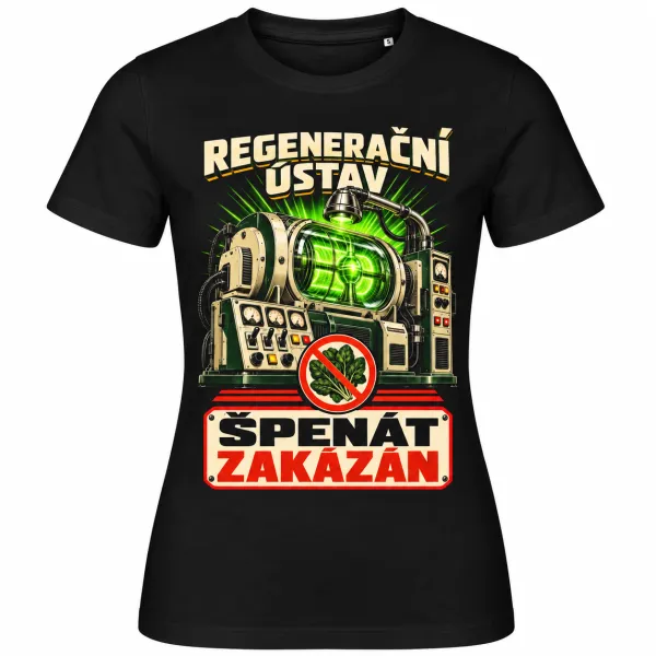 Dámské tričko Regenerační ústav – špenát zakázán