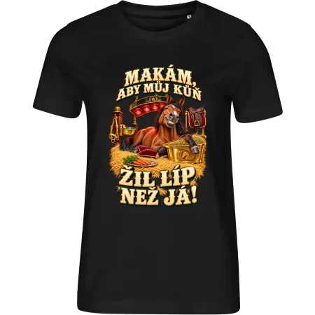 Dámské černé tričko s potiskem Makám, aby můj kůň žil líp než já!