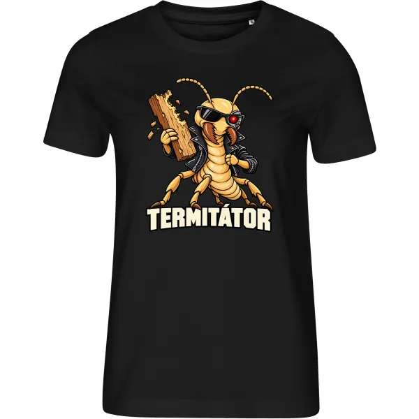 Dámské tričko Termitátor – termití akční hrdina